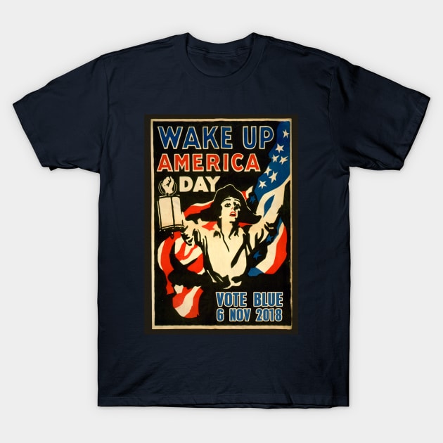 Wake Up America Vote Blue T-Shirt by CafePretzel